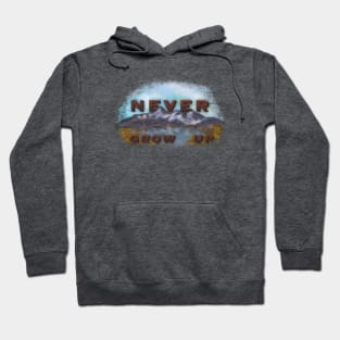 Never grow up Hoodie